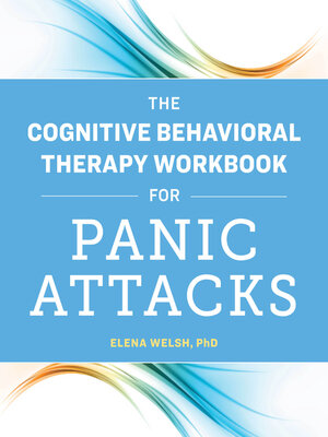cover image of The Cognitive Behavioral Therapy Workbook for Panic Attacks